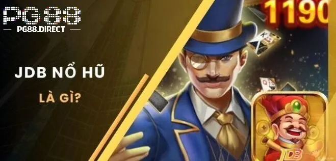 Nổ Hũ JDB – Chinh Phục Sảnh Cược Hot Nhất tại PG88 1 Tin tức mới nhất về sảnh slot JDB
